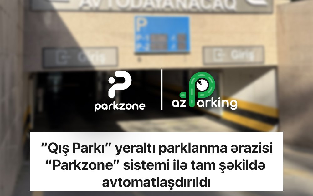 “Qış Parkı” yeraltı parklanma ərazisi “Parkzone” sistemi ilə avtomatlaşdırıldı